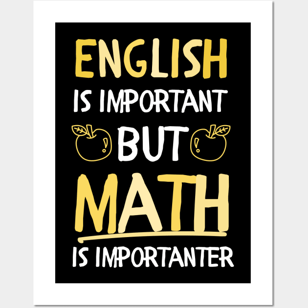 English is important but math is importanter math lovers Wall Art by Mega-st